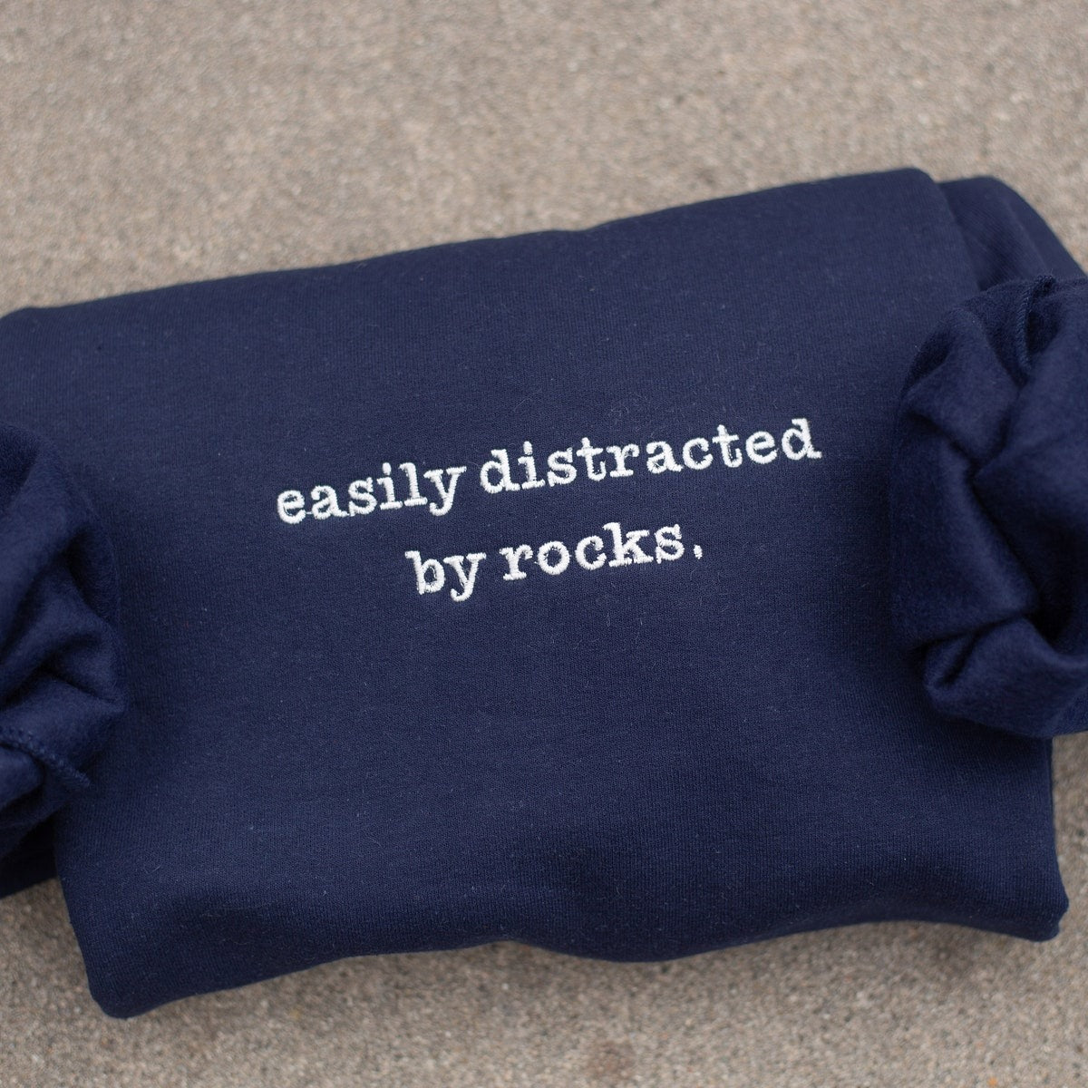 Easily Distracted By Rocks Embroidered Sweatshirt, Gift For Geologist, Gift For Rock Climber, Rock Lover