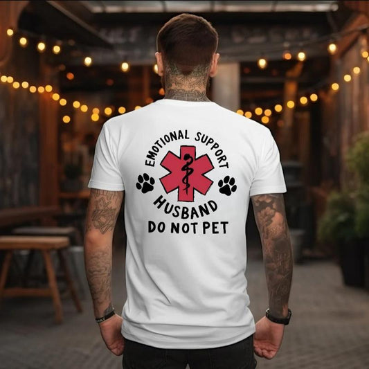 Emotional Support Husband T-Shirt – Funny “Do Not Pet” Graphic Tee for Spouses, Short Sleeve Unisex Gift for Him - Dogmomhat