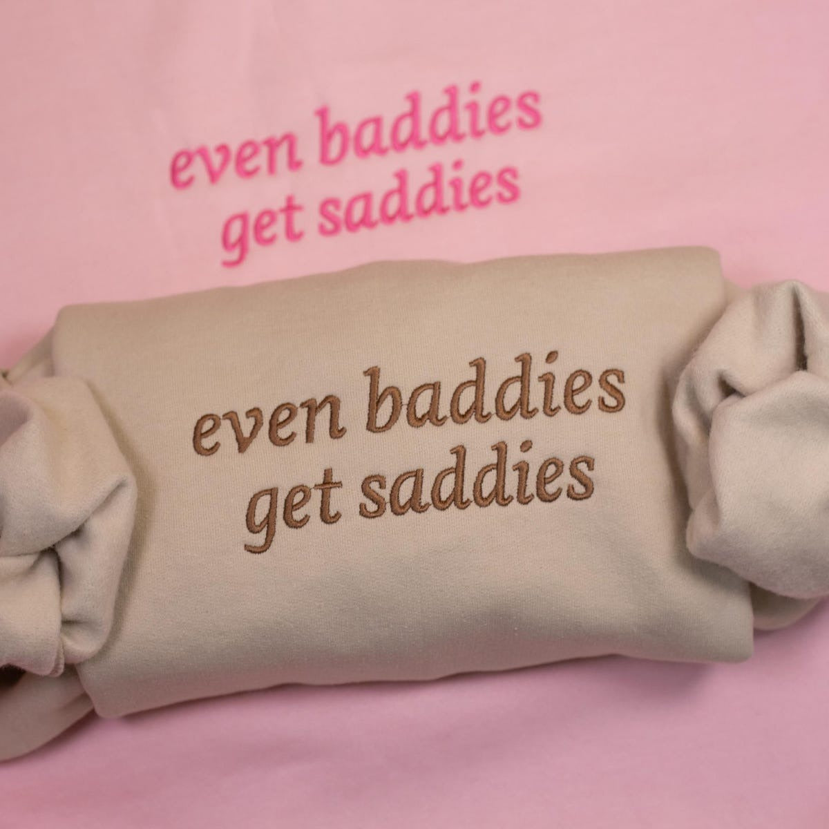 Even Baddies Get Saddies Embroidered Sweatshirt, Funny Meme Mental Health Shirt, Anxiety Depression ADHD Hoodie, Gift for Her