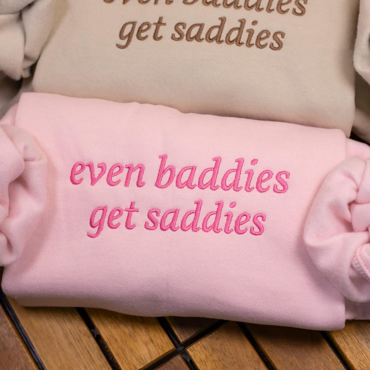 Even Baddies Get Saddies Embroidered Sweatshirt, Funny Meme Mental Health Shirt, Anxiety Depression ADHD Hoodie, Gift for Her