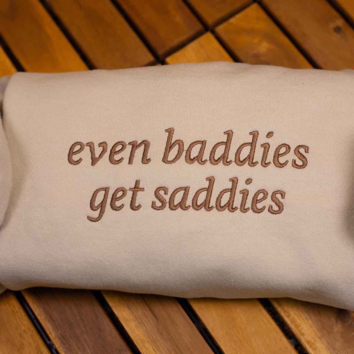 Even Baddies Get Saddies Embroidered Sweatshirt, Funny Meme Mental Health Shirt, Anxiety Depression ADHD Hoodie, Gift for Her