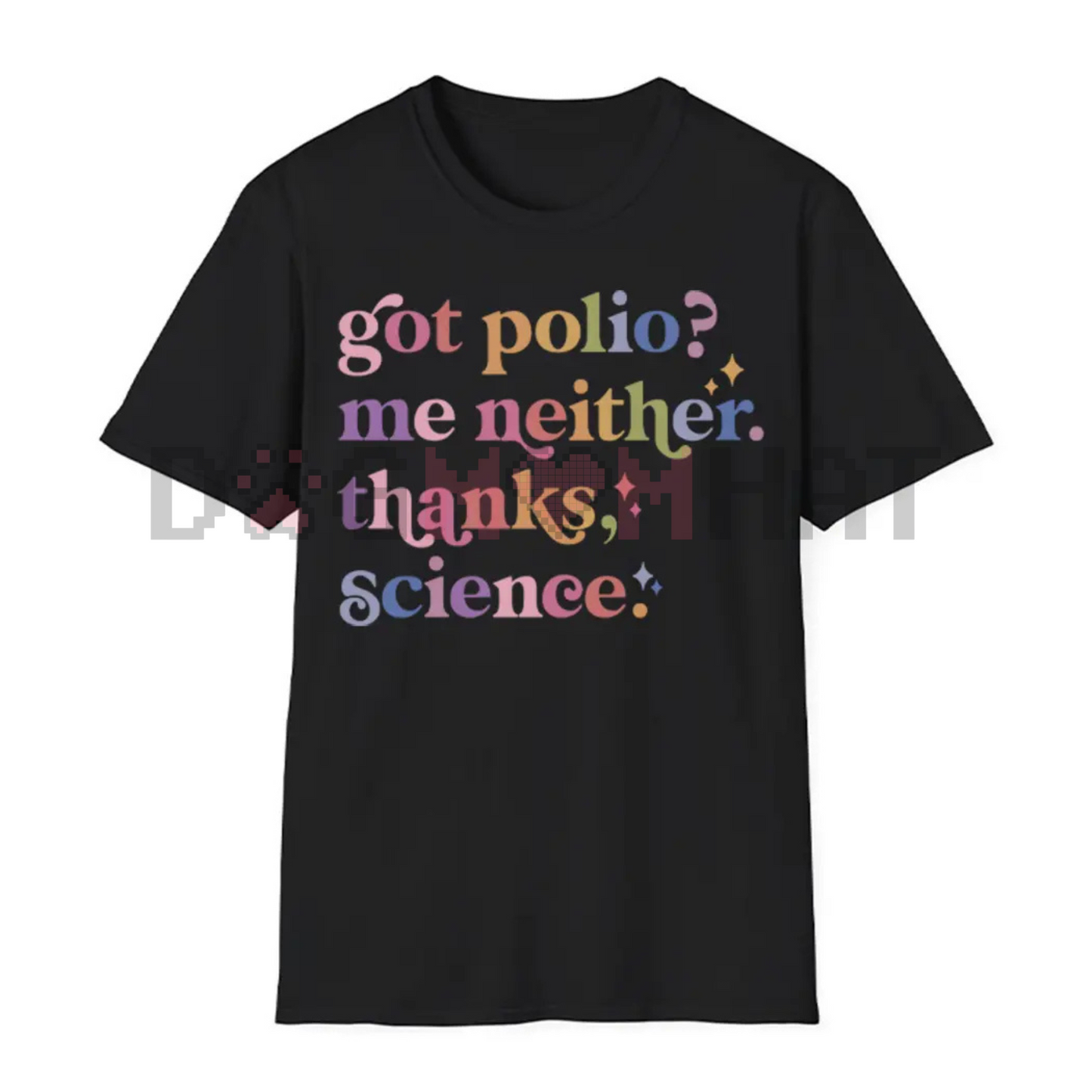 "Got Polio? Me Neither. Thanks Science." T-Shirt – Pro-Vaccination Tee, Science Humor, Anti-RFK Shirt - Dogmomhat