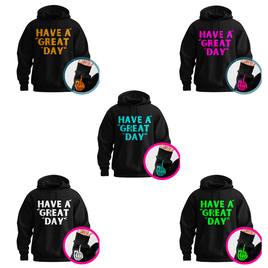 "Have a Great Day" Hoodie – Humorous Graphic Pullover, Bold Sarcastic Statement, Unisex Casual Wear - Dogmomhat