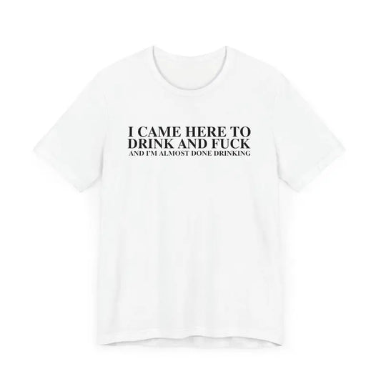 I Came Here to Drink and Party T-Shirt – Funny Y2K Meme Tee, Ironic Humor Shirt, Unisex Retro-Inspired Gift - Dogmomhat