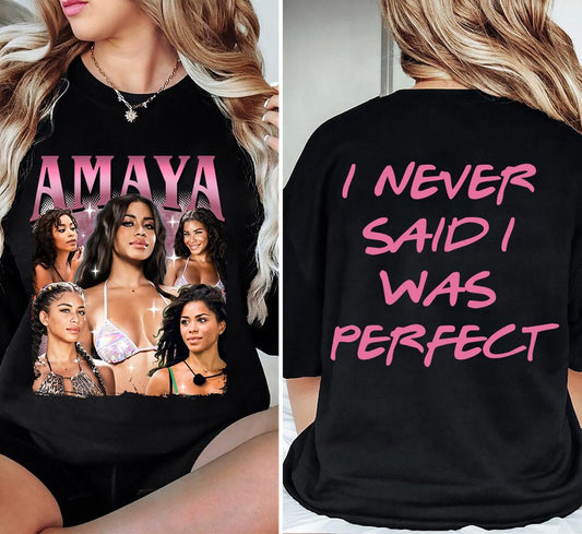 I Never Said I Was Perfect T-Shirt – Amaya-Inspired Funny Quote Shirt, Unisex Reality TV Fan Tee for Love Drama Lovers - Dogmomhat