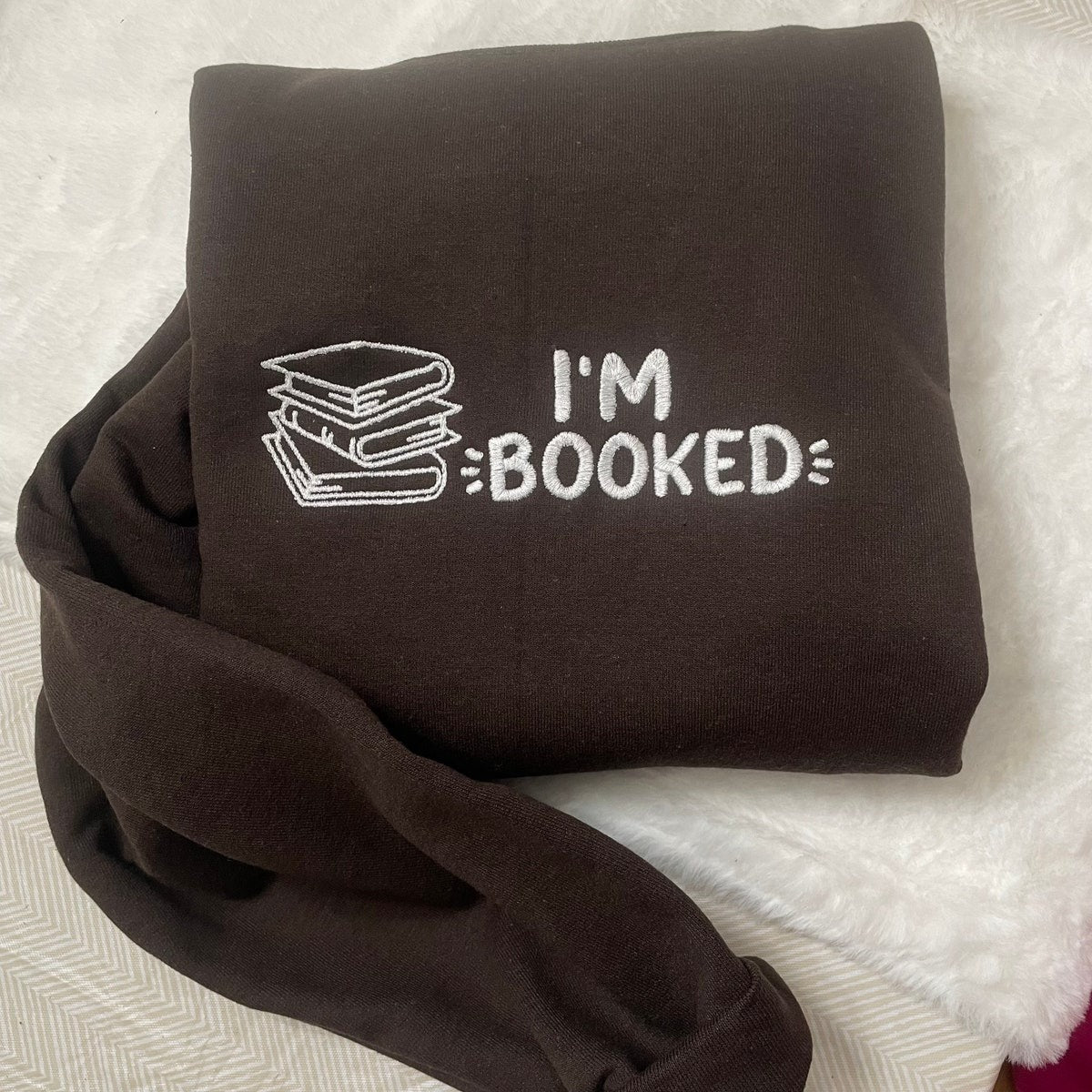 I’m Booked Embroidered Sweatshirt, Librarian Gift, Gift for Book Lover, Book Worm Gifts, Book Club Sweatshirt, Reading, Library Sweater