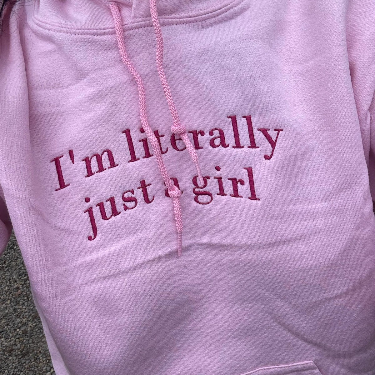 I'm Literally Just A Girl Embroidered Sweatshirt, Funny Gifts, Girly Hoodie, Gift For Girlfriend, Meme Crewneck, Gifts For Sister