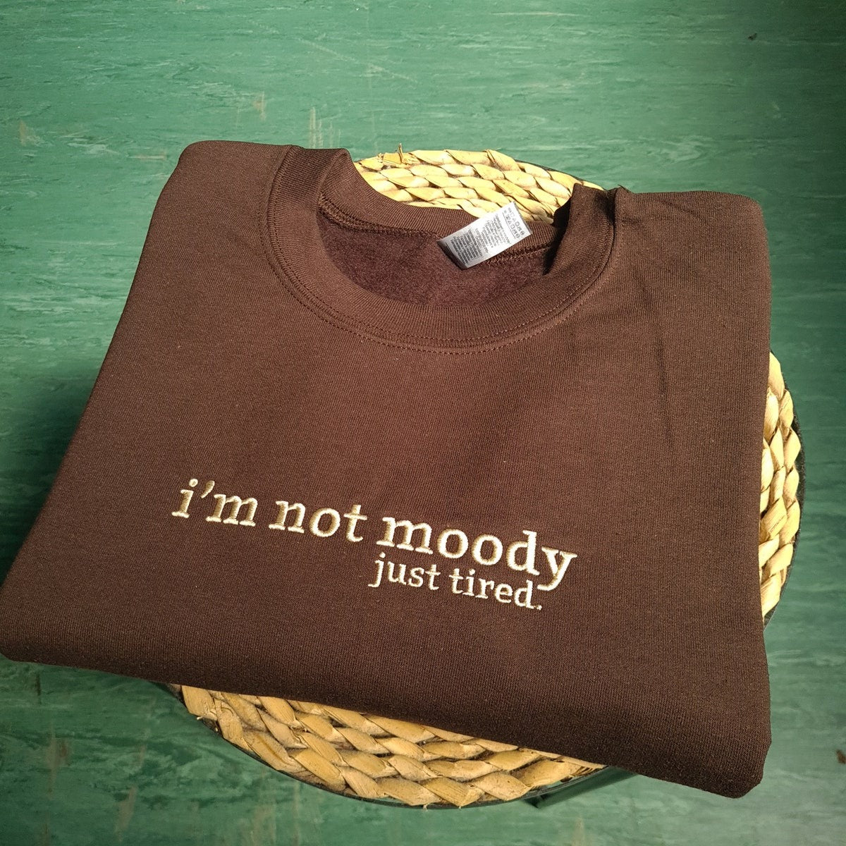 I'm Not Moody Just Tired Embroidered Sweatshirt, Funny Sweater For Him, Gift For Brother, Funny Gift For Dad