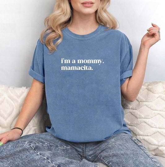 I’m a Mommy Mamacita T-Shirt – Comfort Colors® Funny Mom Tee, Reality TV–Inspired Quote Shirt for Women - Dogmomhat
