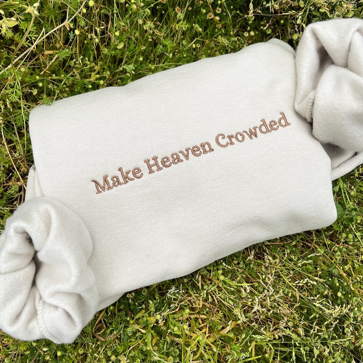 Make Heaven Crowded Embroidered Sweatshirt, Christian Hoodie, Vintage Christian Apparel, Faith-Based Gift for Him & Her