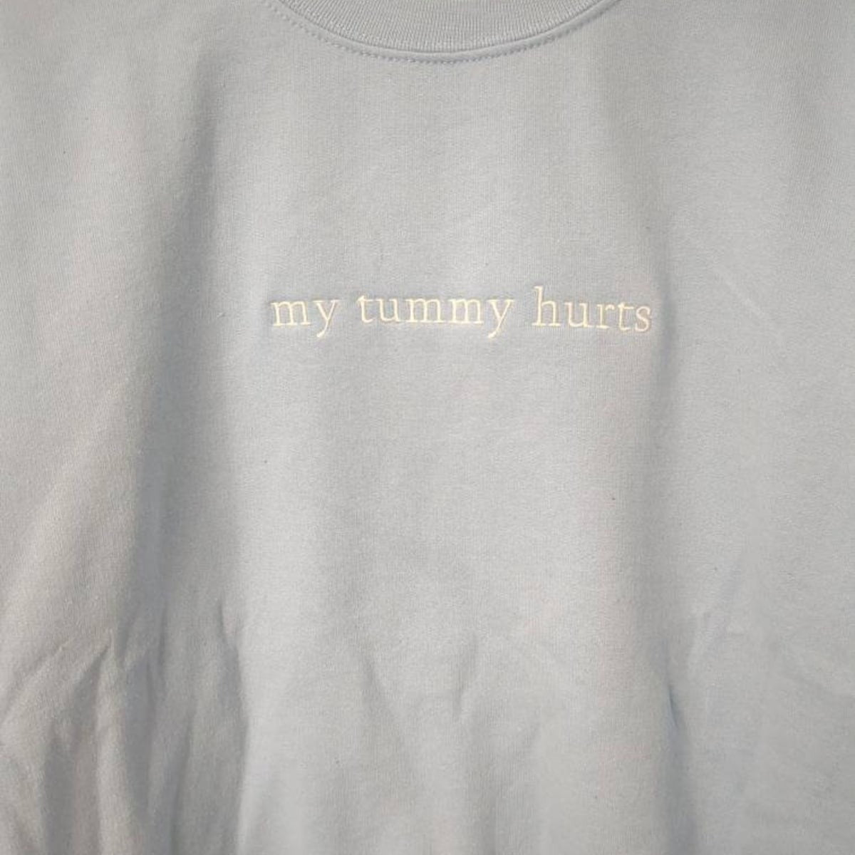 My Tummy Hurts Embroidered Sweatshirt - Embroidered Hoodie Funny - Embroidered Sweater