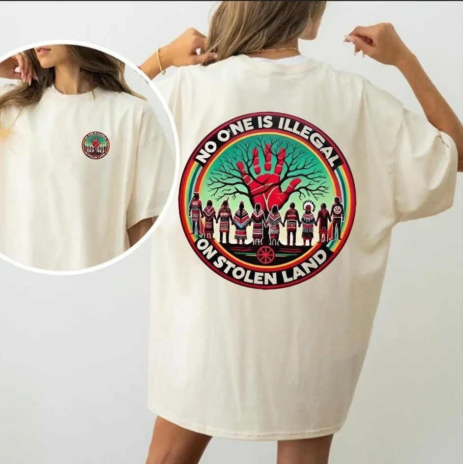 No One Is Illegal on Stolen Land T-Shirt – Indigenous Rights Statement Tee, Unisex Activist Streetwear for Native Solidarity & Awareness - Dogmomhat