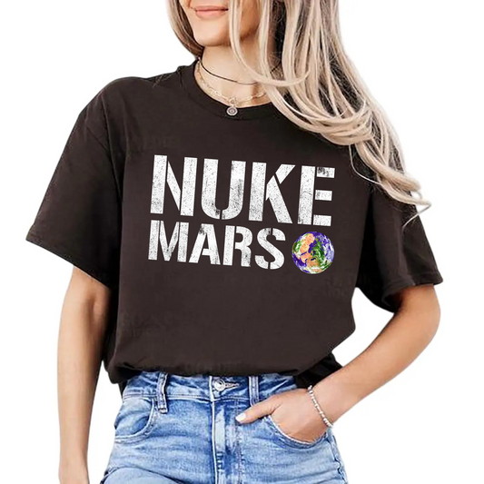 Nuke Mars T-Shirt – Elon Musk SpaceX Inspired Apparel, To The Stars Graphic Tee, Sci-Fi Space Exploration Shirt - Dogmomhat