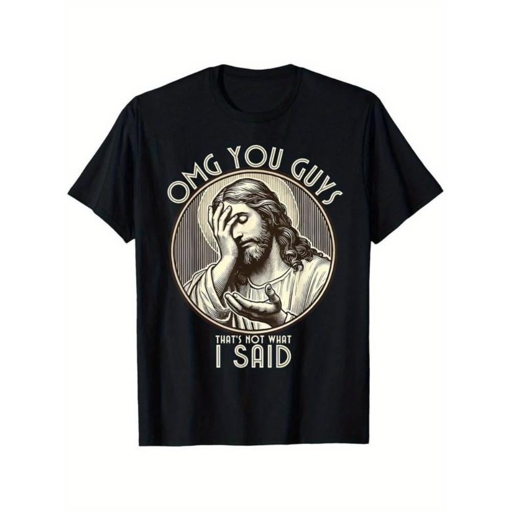 OMG You Guys I Never Said That T-Shirt – Funny Sarcastic Quote Tee, Unisex Cotton Summer Shirt - Dogmomhat