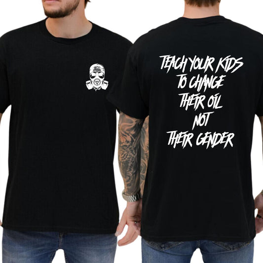 "Teach Your Kids To Change Their Oil Not Their Gender" T-Shirt – Unisex Graphic Tee - Dogmomhat
