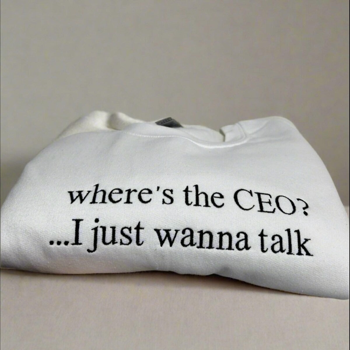 Where's the CEO I Just Wanna Talk Embroidered Sweatshirt - United HealthCare, Health Care workers, Political Hoodie