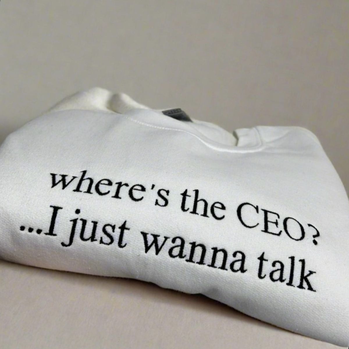 Where's the CEO I Just Wanna Talk Embroidered Sweatshirt - United HealthCare, Health Care workers, Political Hoodie