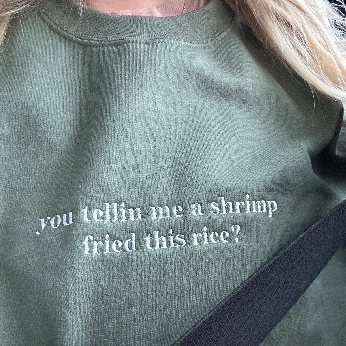You Tellin Me a Shrimp Fried This Rice Embroidered Sweatshirt - Funny Hoodie, Gifts for Him and Her