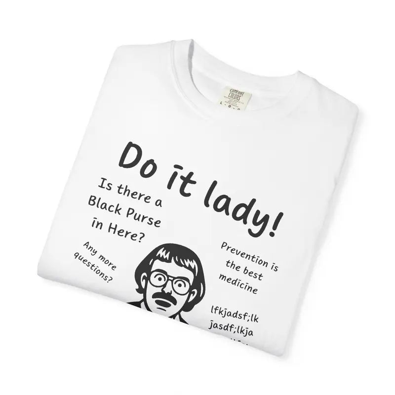 Do It Lady Chit T-Shirt – Funny Quote Tee Unisex Humor Shirt for Women & Men