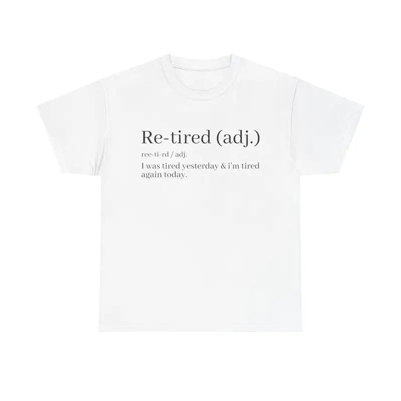 Re-Tired Definition T-Shirt – Funny Quote Tee for Exhausted People