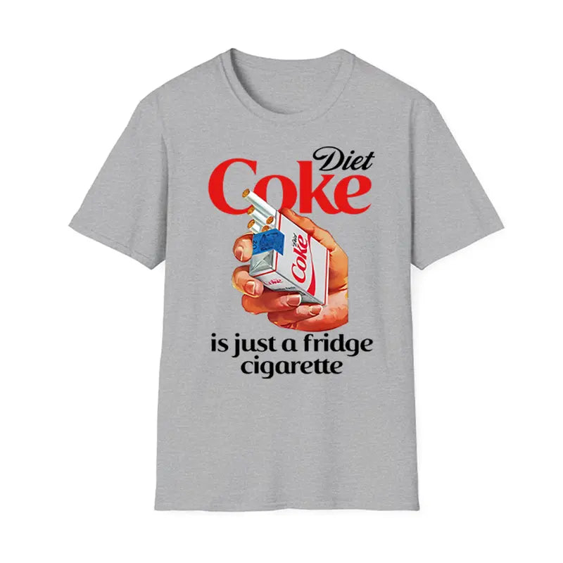 Just A Fridge Cigare.tte Cok.e Shirt – I Need A Die.t Cok.e Funny Meme Tee, Unisex Graphic Top