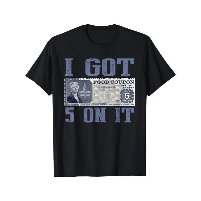 I Got $5 on It T-Shirt – Vintage Currency Graphic Tee, 100% Cotton Loose Fit Streetwear Shirt for Men & Women