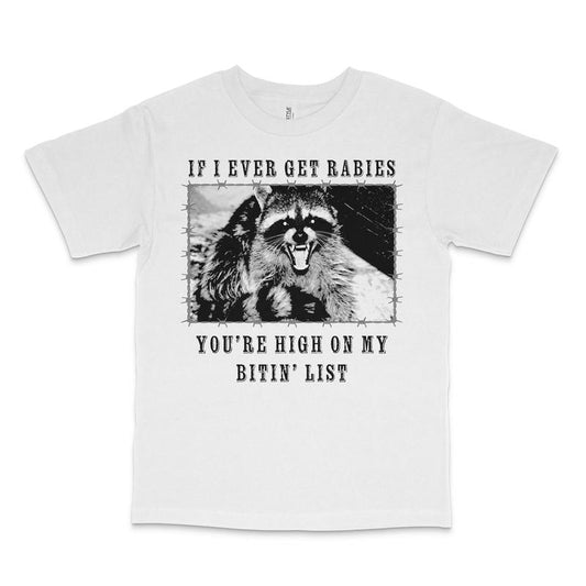 "If I Ever Get Rabies" Funny Custom Printed T-Shirt – Humor Tee