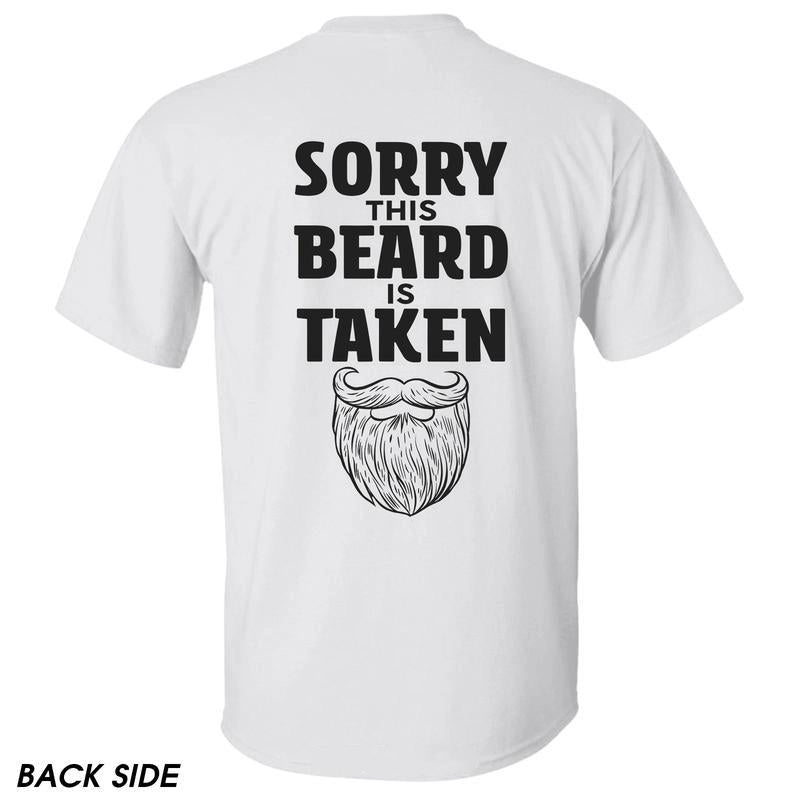"Sorry This Beard is Taken" T-Shirt - Funny Gift for Him