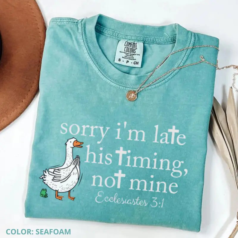 "Sorry I'm Late" Bible Verse Shirt - Comfort Colors Christian Humor Tee