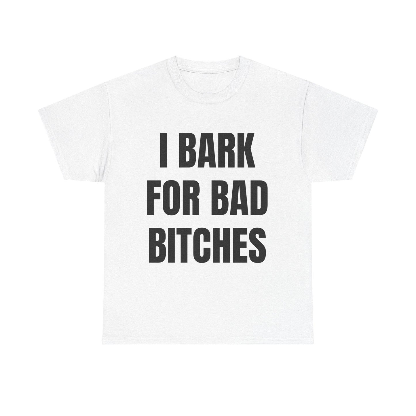 I Bark for Baddies T-Shirt – Viral TikTok Funny Tee, Delulu Dog Boy Meme Shirt, Gen Z Humor Graphic for Men & Women