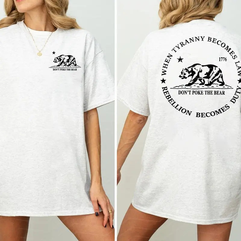 "DON'T POKE THE BEAR" 2-Sided T-Shirt - "When Tyranny Becomes Law, Rebellion Becomes Duty" Tee