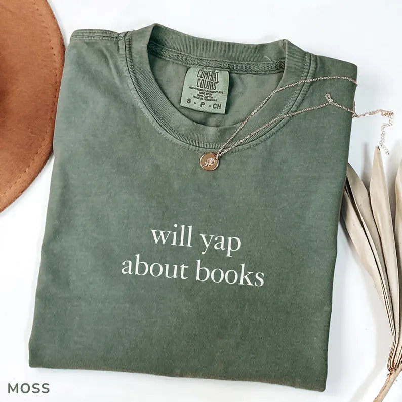 Will Yap About Books Comfort Colors® Shirt – Funny Book Lover Tee, Aesthetic Reading Graphic for Women & Readers