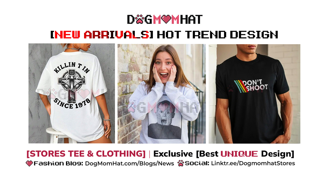 [NEW ARRIVAL] Hot Trend T-Shirts, Hoodies & Sweatshirts — DogMomHat Drop Today