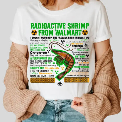Radioactive Shrimp From WM Shirt – Funny Quote Meme Tee, Witty Graphic Apparel