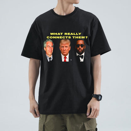 What Really Connects Them? T-Shirt – Satirical American Commentary Tee, Bold Graphic Unisex Shirt for Political Conversation Fans
