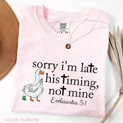 "Sorry I'm Late" Bible Verse Shirt - Comfort Colors Christian Humor Tee