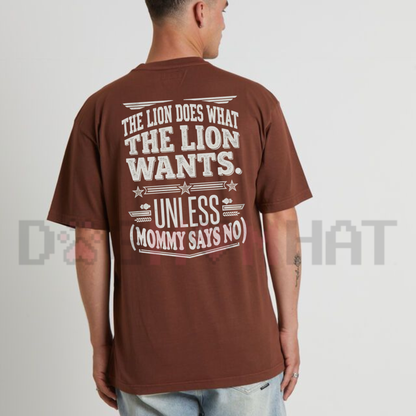 Funny Dad Lion Retro Sarcastic T-Shirt – Lion Wants Unless Mommy Says No