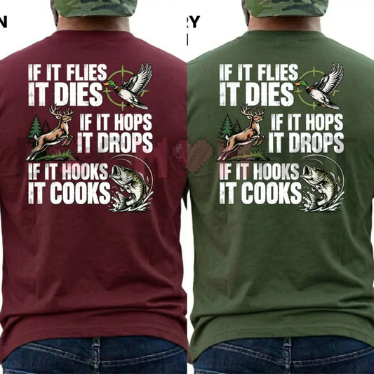 If It Flies It Dies If It Hops It Drops Outdoorsman Graphic T-Shirt