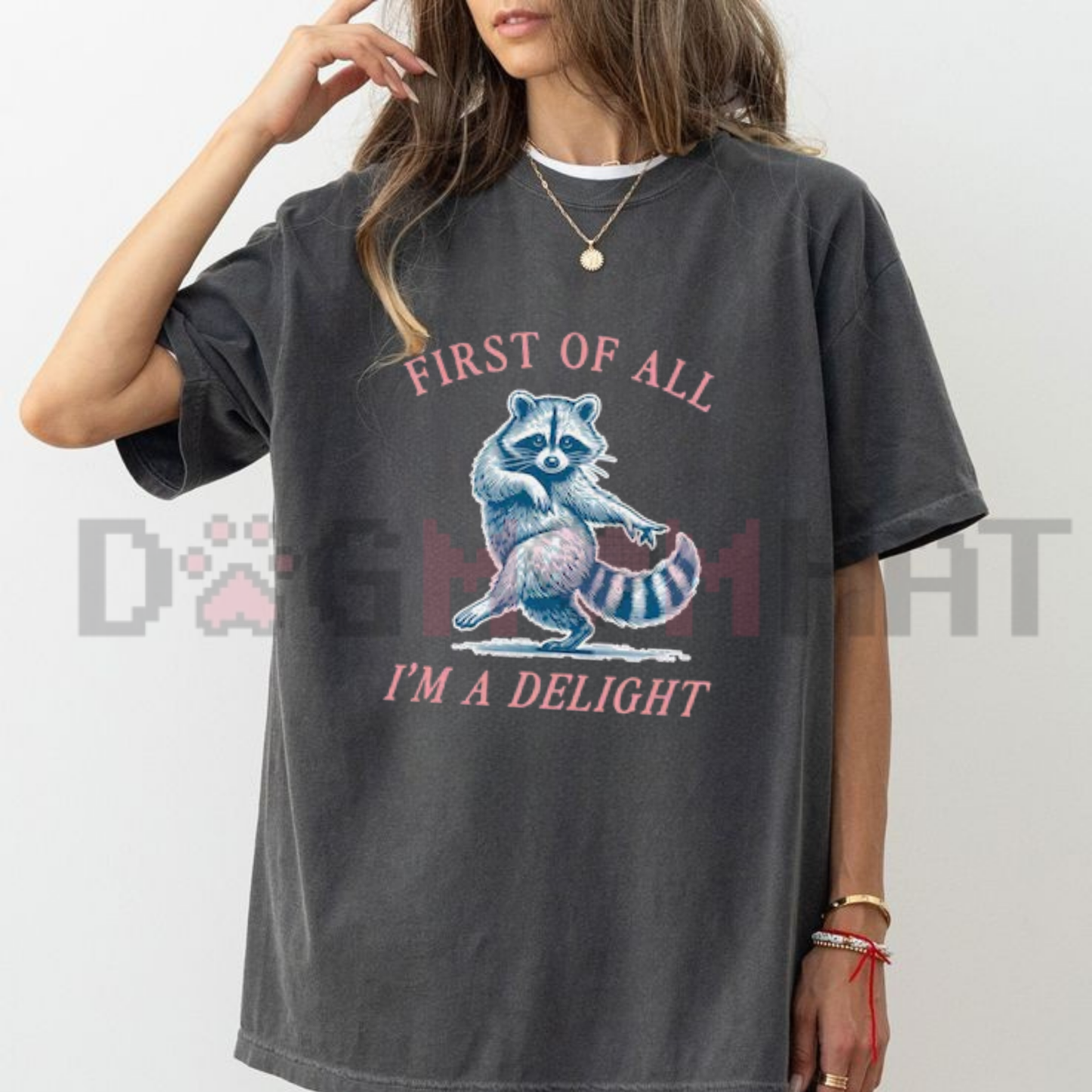 Comfort Colors® "First of All, I'm a Delight" Funny Raccoon T-Shirt - Sarcastic Graphic Tee