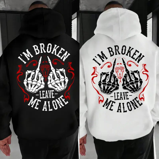 "I’m Broken Leave Me Alone" Hoodie