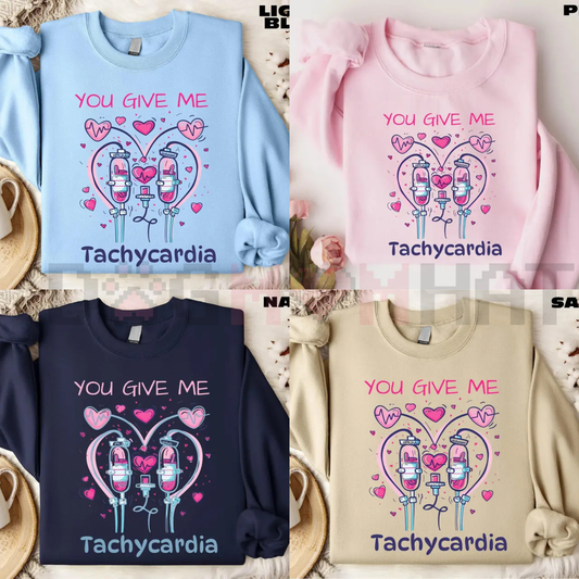 "You Give Me Tachycardia" Funny Nurse Sweatshirt