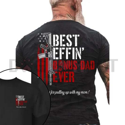 "Best Effin’ Bonus Dad Ever" T-Shirt