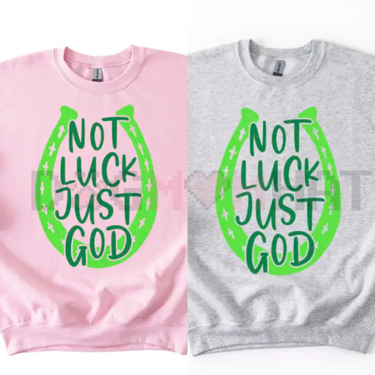 "NOT LUCK JUST GOD" Horseshoe Sweatshirt