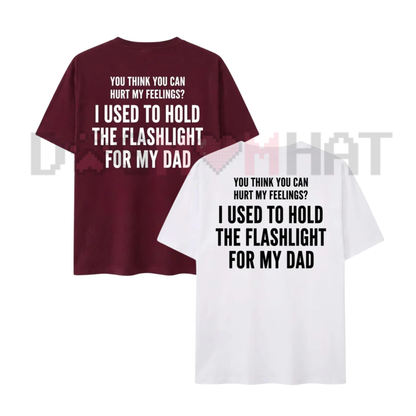 "You Think You Can Hurt My Feelings" T-Shirt