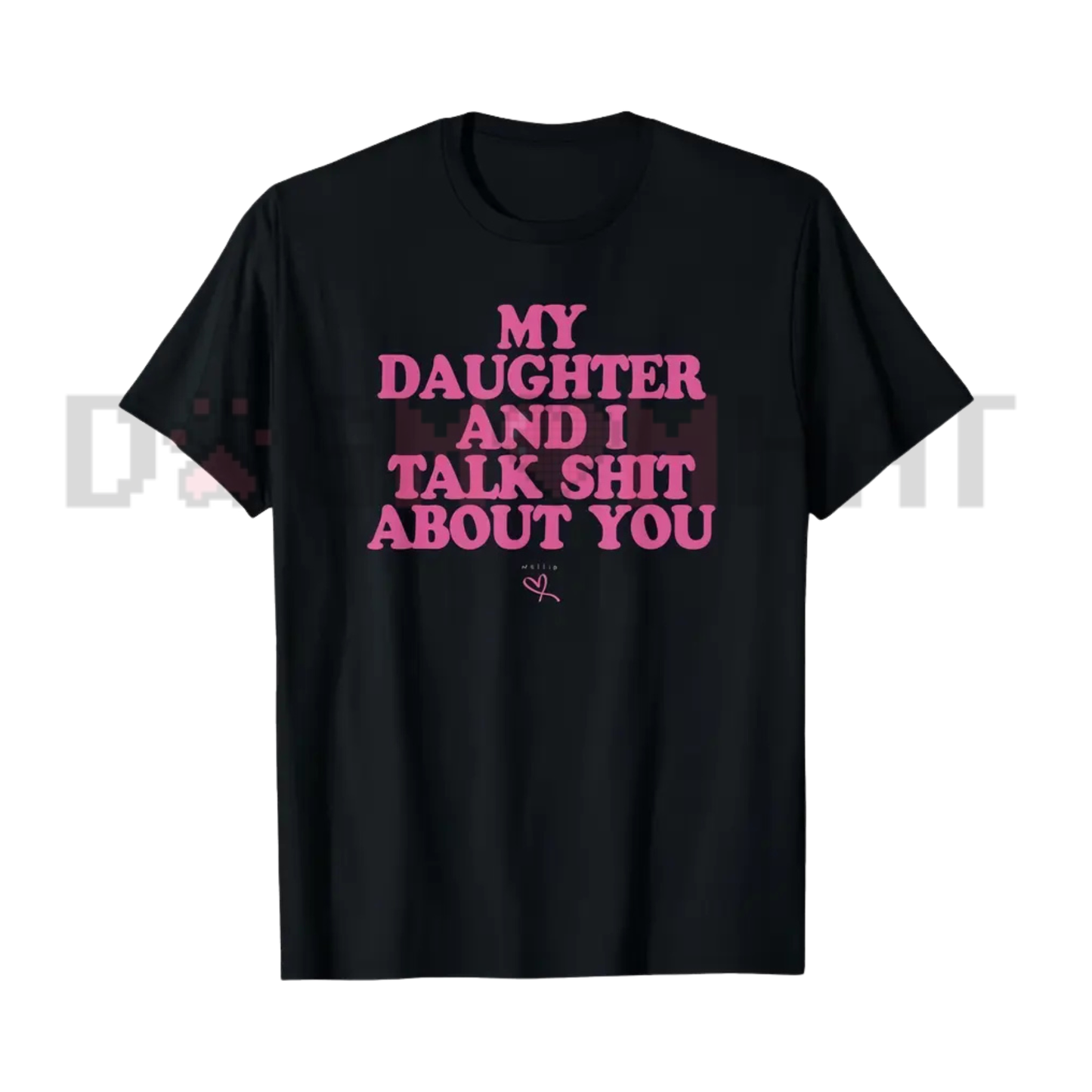 Fitted "My Daughter and I Joke About You" Tee