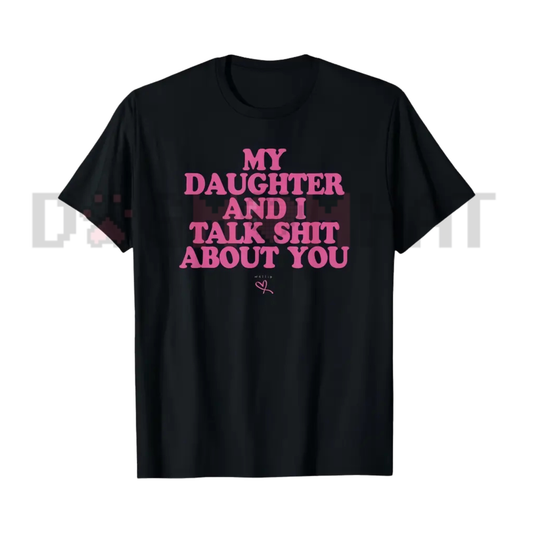 Fitted "My Daughter and I Joke About You" Tee