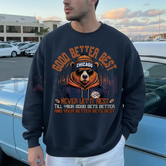 Good Better Best Chicago Football Sweatshirt