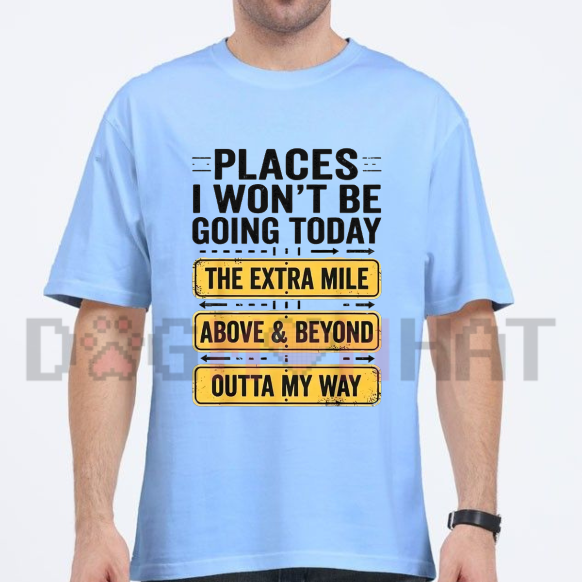 "Places I Won't Be Going Today" Sarcastic Quote Graphic T-Shirt