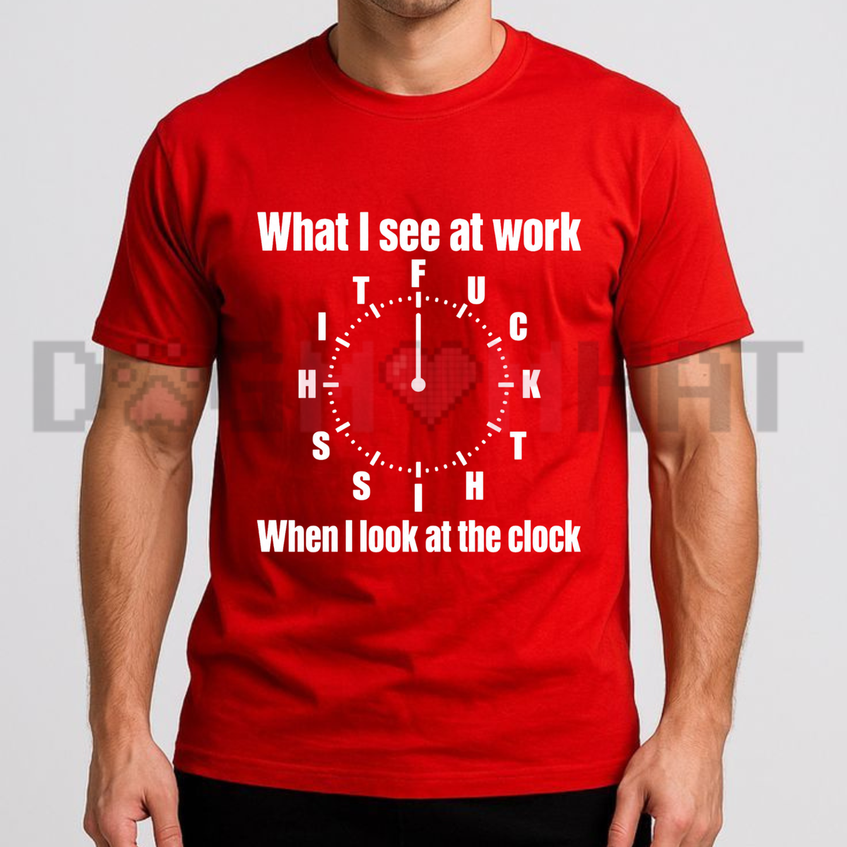 "What I See At Work Clock" Funny Office Overtime Humor T-Shirt
