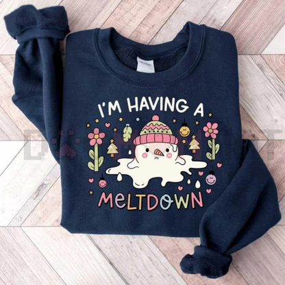 "I'm Having A Meltdown" Snowman Sweatshirt